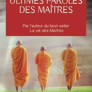 Livre : Ultimes paroles des Maîtres.
