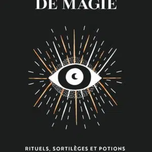 Livre : Un soupçon de magie - Rituels, sortilèges et potions pour une vie merveilleuse.