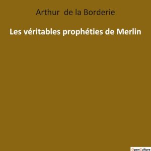 Livre : Les véritables prophéties de Merlin.