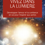 Livre : Vivez dans la lumière.