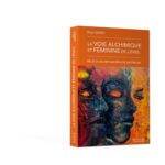 Livre : La voie alchimique et féminine de l'éveil.