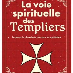Livre : La voie spirituelle des Templiers.