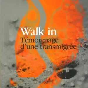 Walk in : témoignage d'une transmigrée