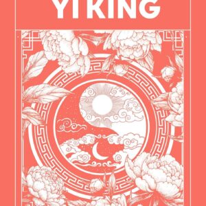 Livre : Yi King - Prenez les bonnes décisions grâce à la sagesse chinoise.