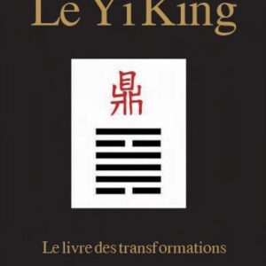 Livre : Le Yi King - Le livre des transformations (édition luxe).