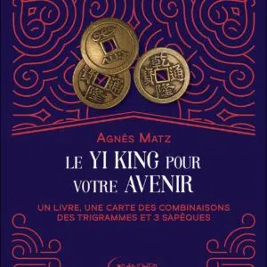 Coffret : Le Yi king pour votre avenir - Un livre, une carte des combinaisons des trigrammes et 3 sapèques.